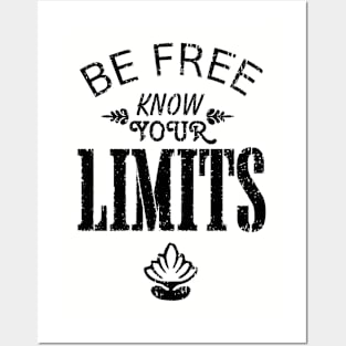 Be Free. Know your Limits. Posters and Art